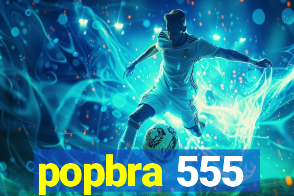 popbra 555